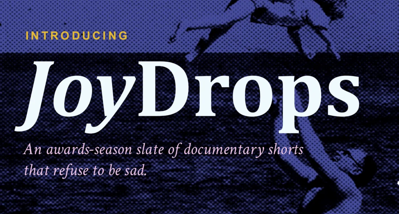 A brand-new initiative is shaking up the documentary film landscape by shifting the cinematic spotlight from hardship to heart. Dubbed JoyDrops, this curated...